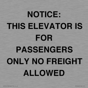 NOTICE: THIS ELEVATOR IS FOR PASSENGERS ONLY NO FREIGHT ALLOWED
